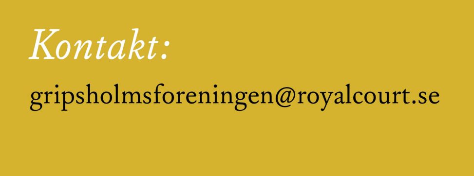 Kontakt gripsholmsforeningen@roylcourt.se